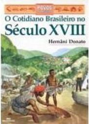 O Cotidiano Brasileiro no Século XVIII