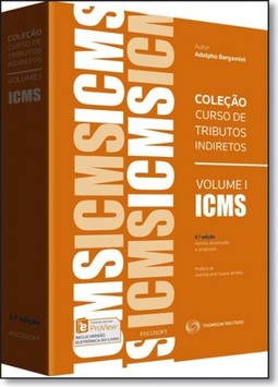 Icms - Vol.1 - Coleção Curso de Tributos Indiretos