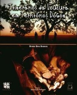 Itinerários da Loucura em Territórios Dogon