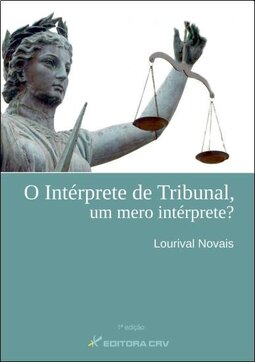 O intérprete de tribunal, um mero intérprete?