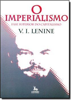 O Imperialismo: Fase Superior do Capitalismo