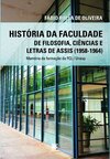 História da Faculdade de Filosofia, Ciências e Letras de Assis (1958-1964): Memórias da formação da FCL / Unesp