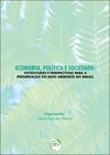 Economia, política e sociedade: vicissitudes e perspectivas para a preservação do meio ambiente no Brasil