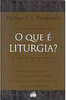 O Que é Liturgia?