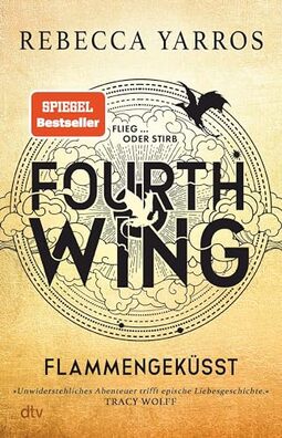 Fourth Wing – Flammengeküsst: Roman | »Unwiderstehliches Abenteuer trifft epische Liebesgeschichte!« Tracy Wolff: 1
