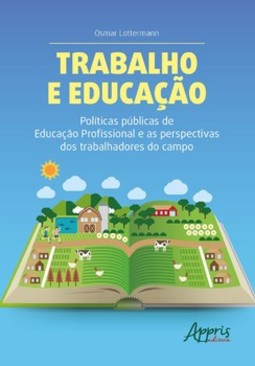 Trabalho e educação: políticas públicas de educação profissional e as perspectivas dos trabalhadores do campo
