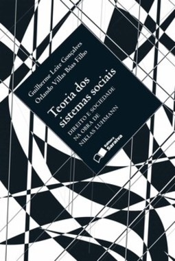Teoria dos sistemas sociais: direito e sociedade na obra de Niklas Luhmann