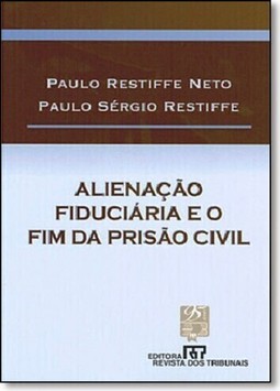 Alienação Fiduciária e o Fim da Prisão Civil