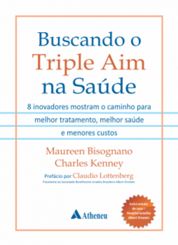Buscando o Triple Aim na saúde: 8 inovadores mostram o caminho para melhor tratamento, melhor saúde e menores custos
