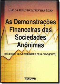 Demonstrações Financeiras das Sociedades Anônimas e Noções de Contabilidade Para Advogados, As