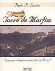 Torre de Marfim: Romance Sobre a Escravidão no Brasil