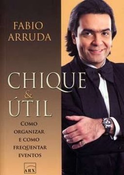 Chique & Útil: Como Organizador e Como Frequentar Eventos