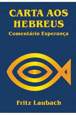 Comentário Esperança - Carta aos Hebreus - Brochura