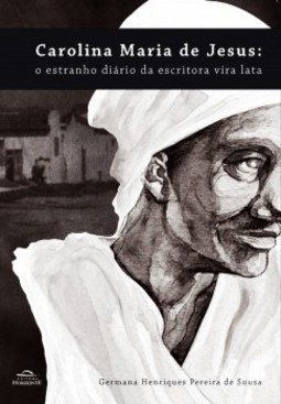 Carolina Maria de Jesus: o estranho diário da escritora vira lata