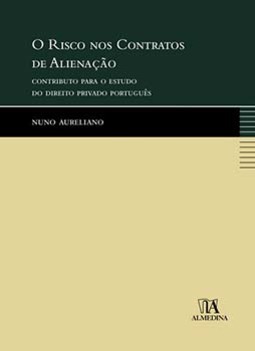 O risco nos contratos de alienação: contributo para o estudo do direito privado português