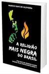 A Religião Mais Negra do Brasil - Ed. Ultimato