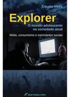 Explorer: o mundo adolescente na sociedade atual, mídia, consumismo e movimentos sociais