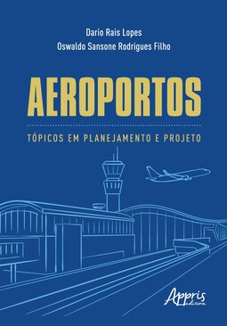 Aeroportos: tópicos em planejamento e projeto