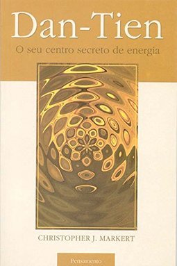 Dan-Tien: o Seu Centro Secreto de Energia