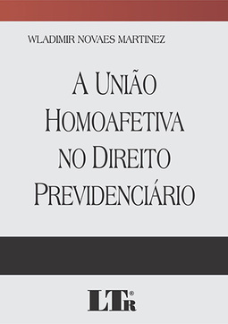 A união homoafetiva no direito previdenciário