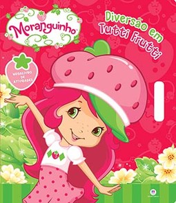 Moranguinho: diversão em tutti frutti