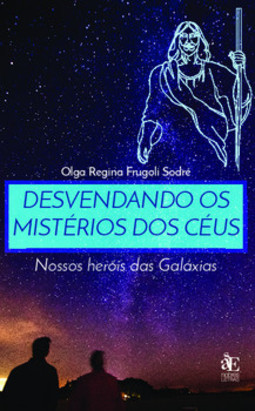 Desvendando os mistérios dos céus: nossos heróis das galáxias