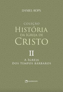 A Igreja dos tempos bárbaros - Volume II: 2