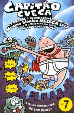 Capitão Cueca e a Grande e Desagradável Batalha do... - vol. 7