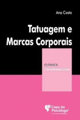 Tatuagem e marcas corporais (Coleção Clínica Psicanalítica)