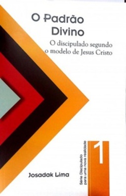 O Padrão Divino (Discipulado para uma nova realidade #1)