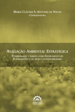 Avaliação ambiental estratégica: possibilidades e limites como instrumento de planejamento e de apoio à sustentabilidade