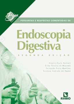 Bizu comentado – Perguntas e respostas comentadas de endoscopia digestiva