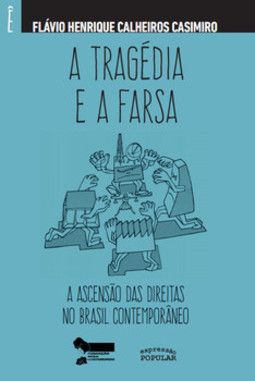 A tragédia e a farsa: a ascensão das direitas no Brasil contemporâneo