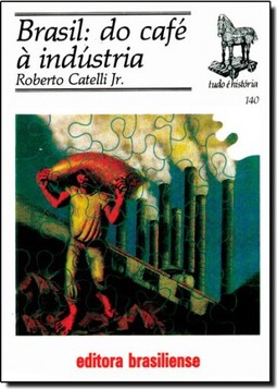 Brasil: Do Cafe A Industria