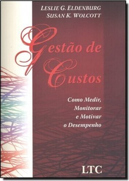 Gestao De Custos Como Medir, Monitorar E Motivar O Desempenho