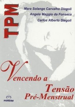 Vencendo a Tensão Pré-Menstrual