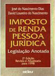 Imposto de Renda Pessoa Jurídica: Legislação Anotada