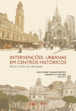 Intervenções urbanas em centros históricos: Brasil e Itália em discussão