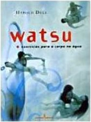 Watsu: Exercícios para o Corpo na Água