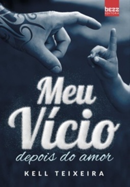 Meu Vício. Depois do Amor