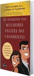 Os Segredos das mulheres felizes no casamento