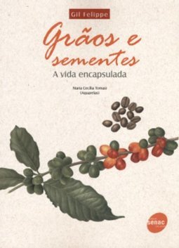 Grãos e Sementes: a Vida Encapsulada