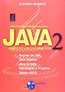 Aprendendo a Programar em Java 2: Orientado a Objetos