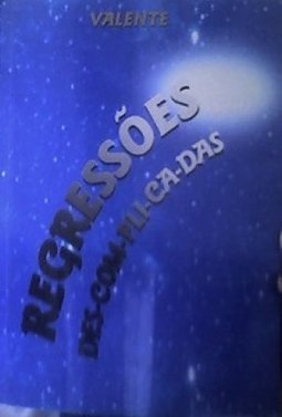 Regressões des-com-pli-ca-das