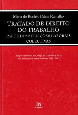 Tratado de direito do trabalho: parte III - Situações laborais colectivas