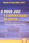 O Novo Juiz e a Administração da Justiça