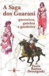 A Saga dos Guarani: Guerreiros, Gaúchos e Gaudérios