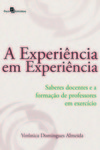 A experiência em experiência: saberes docentes e a formação de professores em exercício