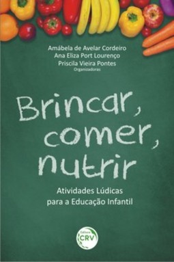 Brincar, comer, nutrir: atividades lúdicas para a educação infantil