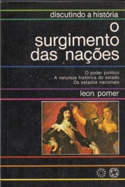 O surgimento das nações - O poder político: A natureza histórica do estado: Os estados nacionais